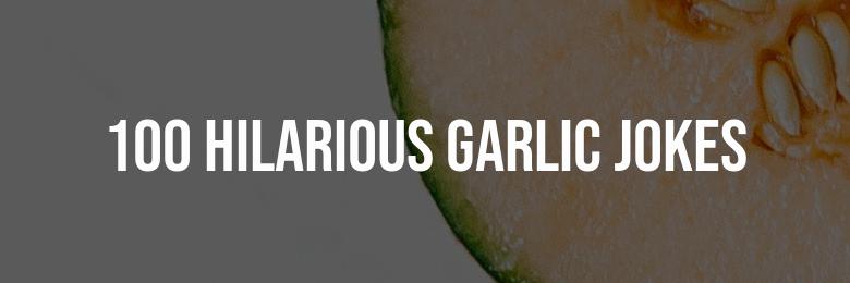 100 Hilarious Garlic Jokes - Instagram Captions