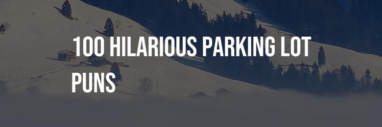 100 Hilarious Parking Lot Puns and Jokes