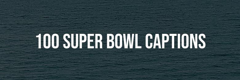 100 Super Bowl Captions for Instagram Quotes 2024: The Ultimate Compilation