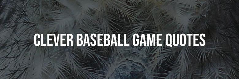 150 Best, Good, and Clever Baseball Game Quotes for Instagram Captions