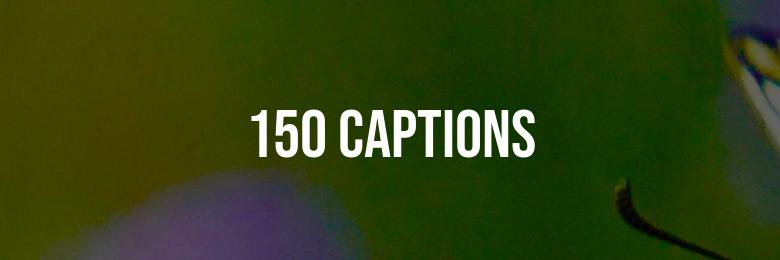 150 Captions for Instagram and Facebook in Just One Line