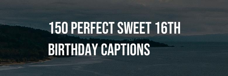 150 Perfect Sweet 16th Birthday Captions for an Unforgettable Celebration in 2024