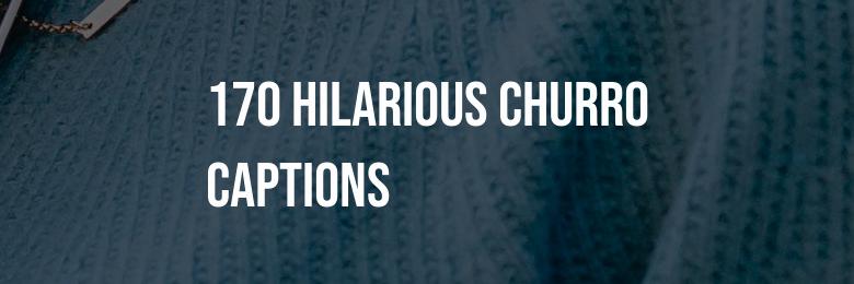 170 Hilarious Churro Captions for Instagram Quotes in 2024