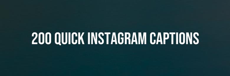 200 Quick Instagram Captions to Accompany Your Photos