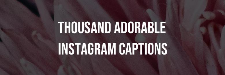 2024: A Thousand Adorable Instagram Captions for Girls