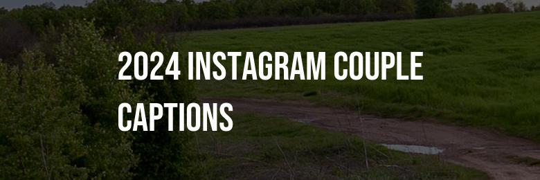 2024 Instagram Couple Captions: The Ultimate Compilation of 300 Silly Options