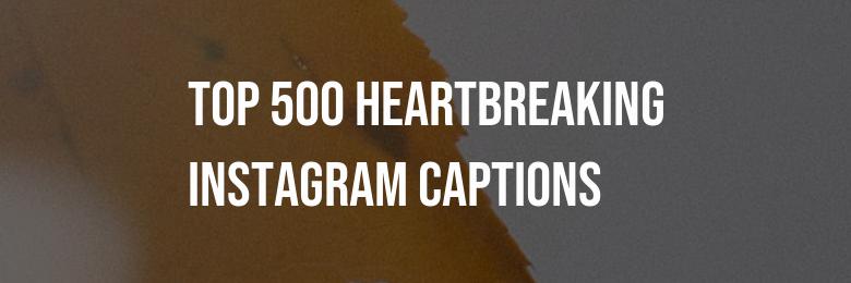 2024’s Top 500 Heartbreaking Instagram Captions and Quotes