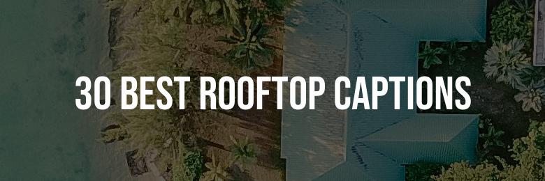 30 Best Rooftop Captions for Instagram Quotes in 2024