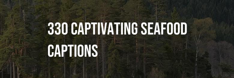 330 Captivating Seafood Captions for Instagram: Puns & Quotes Galore