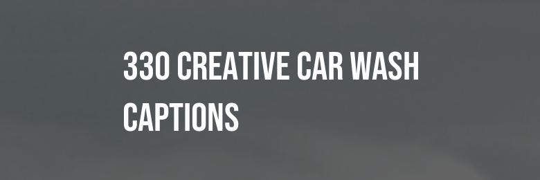 330 Creative Car Wash Captions for Instagram – Puns & Quotes to Enhance Your Feed