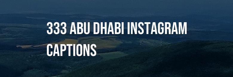 333 Abu Dhabi Instagram Captions – The Best Puns and Quotes