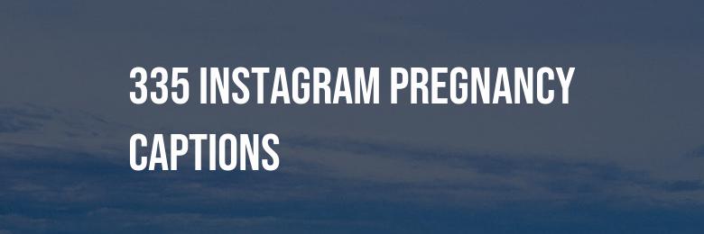 335 Instagram Pregnancy Captions – Puns and Quotes You’ll Love!