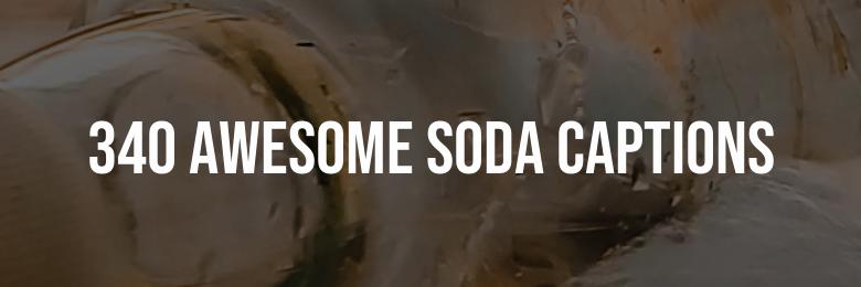 340 Awesome Soda Captions for Instagram – Puns & Quotes