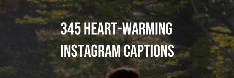 345 Heart-Warming Instagram Captions – Packed with Puns & Quotes