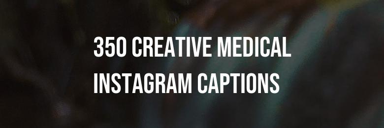 350 Creative Medical Instagram Captions – Funny Puns and Inspiring Quotes