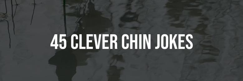 45 Clever Chin Jokes