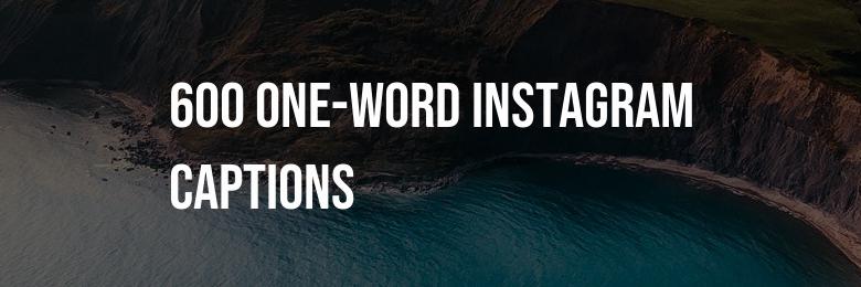 600 One-Word Instagram Captions for 2024: Simply Copy and Paste!