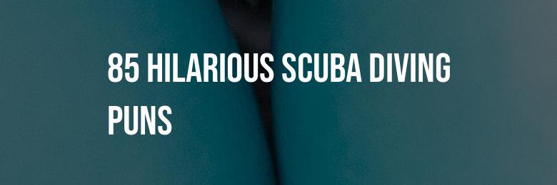 85 Hilarious Scuba Diving Puns and Jokes