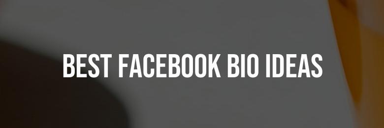 Best Facebook Bio Ideas: 200 Creative Bios for your Facebook Profile