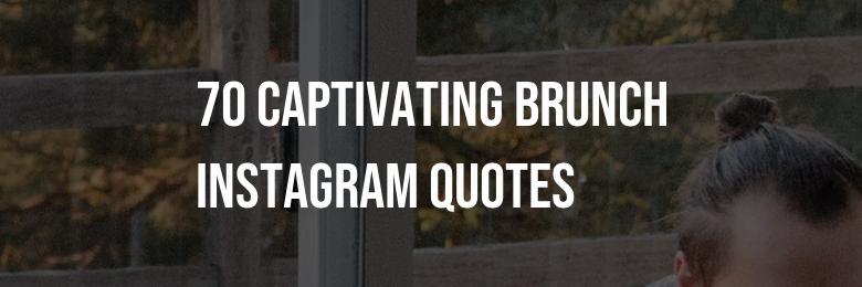 Engaging Compilation of 70 Captivating Brunch Instagram Quotes in 2024