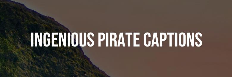 Ingenious Pirate Captions: A Collection of 333 Instagram Puns & Quotes!