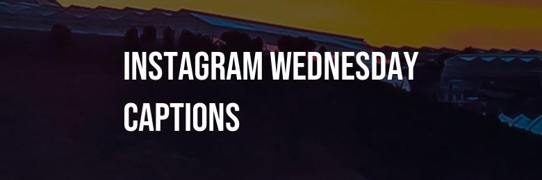 Instagram Wednesday Captions: 55 Inspirational Options