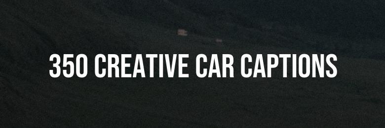 Punny and Quotable: 350 Creative Car Captions for Instagram