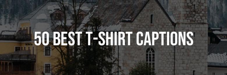 The Definitive Compilation: 50 Best T-Shirt Captions for Instagram Quotes in 2024