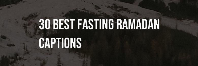 The Ultimate Compilation of 30 Best Fasting Ramadan Captions for Instagram Quotes in 2024