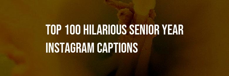 Top 100 Hilarious Senior Year Instagram Captions & Quotes for 2024