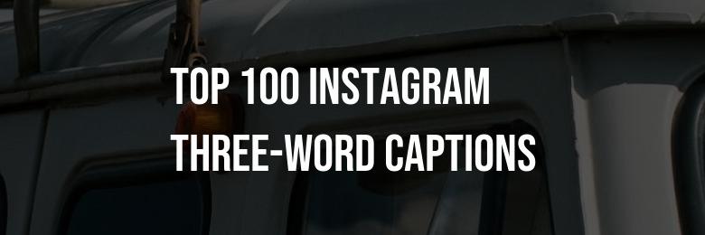 Top 100 Instagram Three-Word Captions