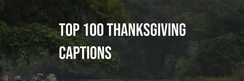 Top 100 Thanksgiving Captions for Friends in 2024: Providing the Ultimate List