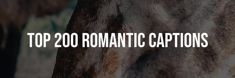 Top 200 Romantic Captions to Express Love for Her or Him