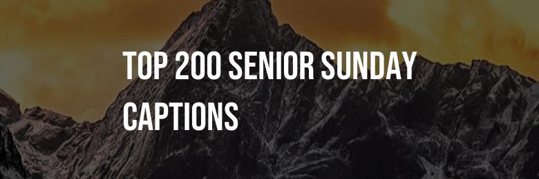 Top 200 Senior Sunday Captions for Instagram 2024: The Ultimate Compilation